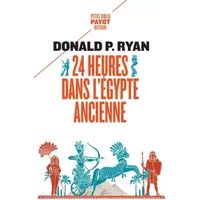 24 heures dans l'Egypte ancienne - Donald P. Ryan