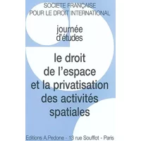 Le droit de l'espace et la privatisation des activités spatiales : Journée d'études