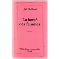 La Bonté des femmes - James Graham Ballard