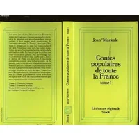 Contes populaires de toute la France. Tome 1 - Jean Markale