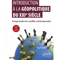 Introduction à la géopolitique du XXIe siècle: Comprendre les conflits contemporains - Guy Thuillier, Joseph Buosi, François Aussaguel
