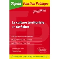LA CULTURE TERRITORIALE EN 60 FICHES - Caroline Graouer, Brice Gaillard, Emmanuel Faivre