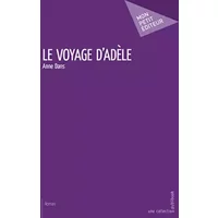 Le Voyage d'Adèle - Anne Dans