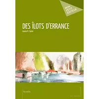 Des îlots d'errance - Louise R. Caron