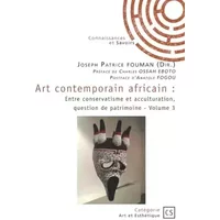 Art contemporain africain - Tome 3 - Joseph Patrice fouman