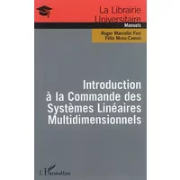 Introduction à la Commande des Systèmes Linéaires Multidimensionnels - Roger Marcelin Faye, Félix Mora-Camino