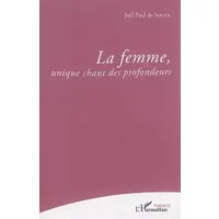 La femme, unique chant des profondeurs - Joël Paul de Souza