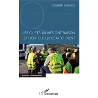 Les gilets jaunes ont raison... et bien plus qu'ils ne croient - Roland Hureaux