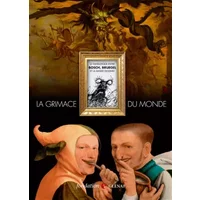 La grimace du monde: Catalogue de l'exposition - Paul Herman, R. Samuel, Laurence Huault-Nesme, Numa Sadoul, Alain Tapié, Daniel Couty, Nathalie Samain, Jan de Maere, Jean-François Colosimo