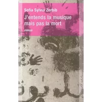 J'entends la musique mais pas la mort - Sofia Zerbib