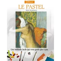 Débuter le Pastel (Nouvelle édition) - Henri Senarmont