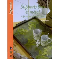 Supports bois et métal à peindre et à décorer - Sylvie Béteuil, Julien Clapot