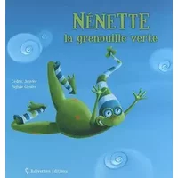 Nenette la Grenouille Verte - Cédric Janvier, Sylvie Giroire