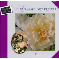 Le langage des fleurs - Elisabeth de Contenson
