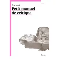 Petit manuel critique - Eric Loret