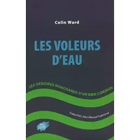 Les voleurs d'eau - Colin Ward, Jean-Manuel Traimond