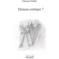 Démon-cratique ? - roman - Clément Hadès