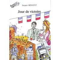 Jour de victoire (Rafales et arc-en-ciel) - Jacques Arnault