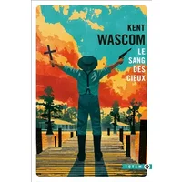 Le sang des cieux - Kent Wascom