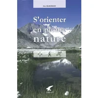 S'orienter en pleine nature - Eric Silberman