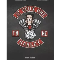 Je veux une Harley, Tome 1 : La vie est trop courte ! - Frank Margerin, Marc Cuadrado