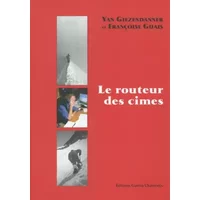 Le Routeur des cimes - Françoise Guais, Yan Giezendanner
