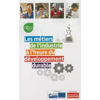 Les métiers de l'industrie à l'heure du développement durable - AFPA