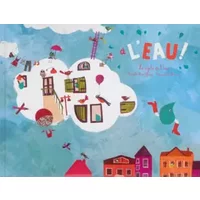 A l'eau ! - Emmanuelle Houssais, Christelle Huet-Gomez