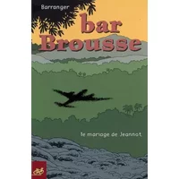 Bar Brousse: Le mariage de Jeannot - Barranger