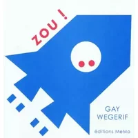 Zou ! - Gay Wegerif
