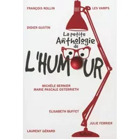 LA PETITE ANTHOLOGIE de L'HUMOUR (François Rollin, Les Vamps, Elisabeth Buffet, Laurent Gérard, Didier Gustin, Julie Ferrier, Michèle Bernie -