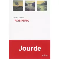 Pays perdu - Pierre Jourde