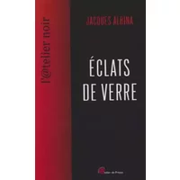 Eclats de verre - Jacques Albina