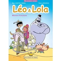 Léo & Lola - Mission Princesse (02) - Marc Cantin, Isabel Cantin