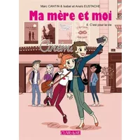 Ma mère et moi T9: C'est pour la vie - Marc Cantin, Isabel, Anaïs Eustache