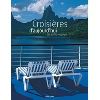 Croisières d'aujourd'hui : Un art de voyager - Iwein Maassen