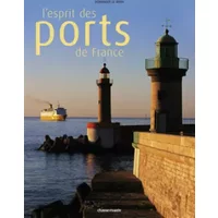 L'esprit des ports de France - Dominique Le Brun
