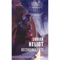 Reconquerants - Johan Heliot