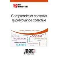 Comprendre et conseiller la prévoyance collective - Laurence Chrébor, Julie Jacotot