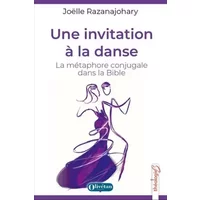 Une invitation à la danse: La métaphore conjugale dans la Bible - Joëlle Sutter-Razanajohary