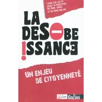 Désobéissance (La) : Un enjeu de citoyenneté - Paul ARIES, René BALME, COLLECTIF
