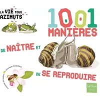 1001 manières de naître et de se reproduire - Francoise de Guibert, Veronique Gaspaillard