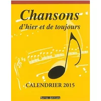 Chansons d'hier et de toujours: Calendrier 2015 - Terres éditions
