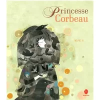 Princesse corbeau - Yi Wang