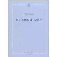 La Mémoire et l'Archet - Annie Salager