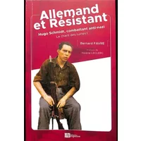 Le chant des ruines: Tome 1, Allemand et résistant - Hugo Schmidt, combattant anti-nazi - Bernard Favre