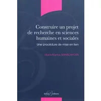 Construire un projet de recherche en sciences humaines et sociales - Une prodédure de mise en lien - Marie-France Grinschpoun