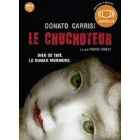 Le Chuchoteur: Livre audio 2 CD MP3 - 640 Mo + 692 Mo - Pierre Forest, Donato Carrisi