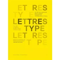 Lettres type: Un état de la commande dans la création typographique contemporaine en France - Jean-Baptiste Levée