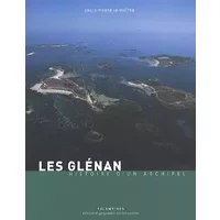 Les Glénan: Histoire d'un archipel - Louis-Pierre Le Maître